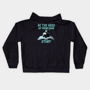 BE THE HERO OF YOUR OWN STORY Kids Hoodie